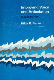 Cover of: Improving voice and articulation by Hilda B. Fisher