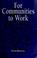 Cover of: For communities to work