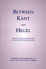 Cover of: Between Kant and Hegel: texts in the development of post-Kantian idealism