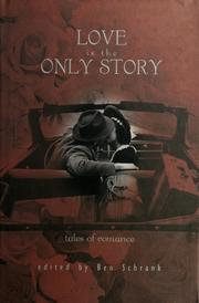 Cover of: Love is the only story: tales of romance