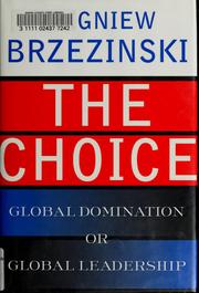 Cover of: The  choice by Zbigniew K. Brzezinski