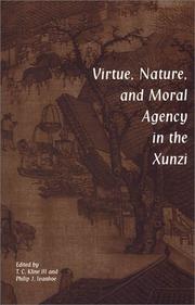 Cover of: Virtue, Nature and Moral Agency in the Xunzi