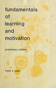 Fundamentals of learning and motivation by Frank A. Logan