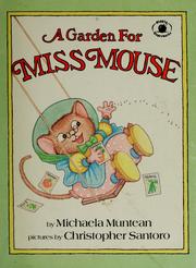 Cover of: A  garden for Miss Mouse by Michaela Muntean