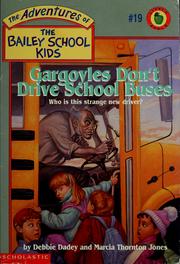 Cover of: Gargoyles Don't Drive School Buses (The Adventures of the Bailey School Kids, #19)