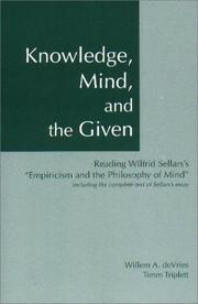 Knowledge, mind, and the given by Willem A. Devries, Timm Triplett, Wilfrid Sellars