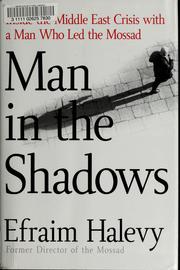 Cover of: Man in the shadows: inside the Middle East crisis with the man who led the Mossad