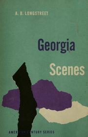 Cover of: Georgia scenes: characters, incidents, &c., in the first half century of the Republic