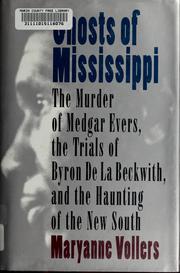 Cover of: Ghosts of Mississippi: the murder of Medgar Evers, the trials of Byron de la Beckwith, and the haunting of the new South