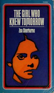 Cover of: The girl who knew tomorrow by Zoa Sherburne