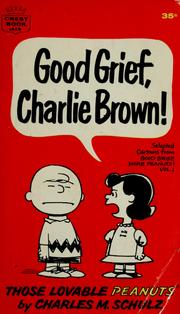 Cover of: Good grief, Charlie Brown! by Charles M. Schulz