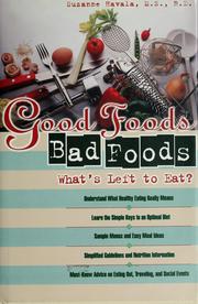 Cover of: Good foods, bad foods: what's left to eat?
