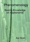Cover of: Phenomenology: Basing Knowledge on Appearance