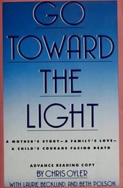 Cover of: Go toward the light by Chris Oyler