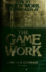 Cover of: The  game of work by Charles A. Coonradt