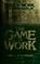 Cover of: The  game of work