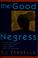 Cover of: The  good Negress