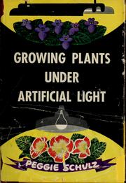 Cover of: Growing plants under artificial light | Peggie Schulz