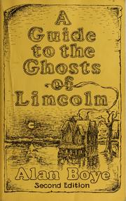 A guide to the ghosts of Lincoln by Alan Boye