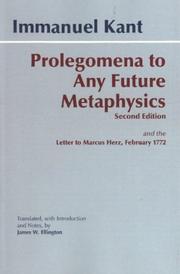 Cover of: Prolegomena to Any Future Metaphysics That Will Be Able to Come Forward As Science With Kant's Letter to Marcus Herz, February 27, 1772: The Paul Carus Translation