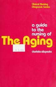 Cover of: A  guide to the nursing of the aging by Charlotte Eliopoulos
