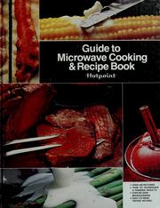 Cover of: Guide to microwave cooking & recipe book by Hotpoint