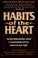 Cover of: Habits of the heart
