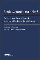 Cover of: Stolz deutsch zu sein?: aggressiver Anspruch und selbstverständlicher Patriotismus