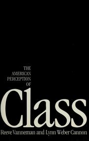 Cover of: The  American perception of class by Reeve Vanneman