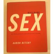Cover of: Building sex: men, women, architecture, and the construction of sexuality