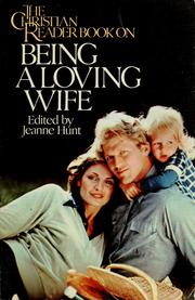 The  Christian reader book on being a loving wife by Jeanne Hunt