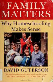 Cover of: Family matters: why homeschooling makes sense
