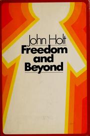 Cover of: Freedom and beyond. by John Caldwell Holt