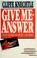Cover of: Give me an answer that satisfies my heart and my mind