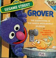 Cover of: Grover and the Everything in the Whole Wide World Museum, featuring lovable, furry old Grover