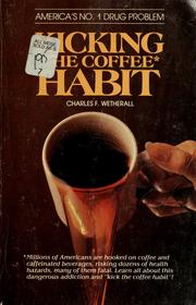Kicking the coffee habit by Charles F. Wetherall