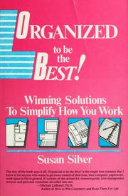 Cover of: Organized to be the best!: winning solutions to simplify how you work