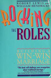 Cover of: Rocking the roles: building a win-win marriage