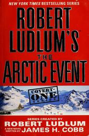 Cover of: Robert Ludlum's The arctic event by James H. Cobb
