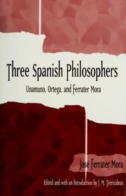 Cover of: Three Spanish philosophers: Unamuno, Ortega, Ferrater Mora