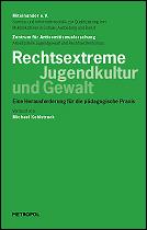 Cover of: Rechtsextreme Jugendkultur und Gewalt by verf. von Michael Kohlstruck. Miteinander e.V. - Netzwerk für Demokratie und Weltoffenheit in Sachsen-Anhalt ...