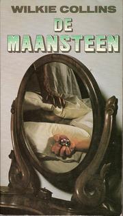 Cover of: De maansteen by Wilkie Collins ; vert. door P.H. Ottenhof