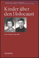 Cover of: Kinder über den Holocaust : frühe Zeugnisse 1944-1948: Interviewprotokolle der Zentralen Jüdischen Historischen Kommission in Polen