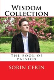 Wisdom Collection - the book of passion by Sorin Cerin