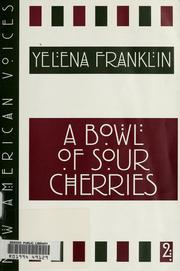 Cover of: A bowl of sour cherries by Yelena Franklin