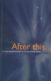 Cover of: After this ...: an inspirational journey for all the wrong reasons