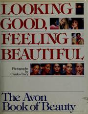 Cover of: Looking good, feeling beautiful by John Staiano, Charles Tracy