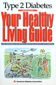 Cover of: Type II diabetes: your healthy living guide : tips, techniques, and practical advice for living well with diabetes