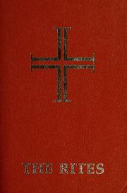 Cover of: The rites of the Catholic Church as revised by decree of the Second Vatican Ecumenical Council and published by authority of Pope Paul VI