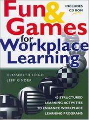Cover of: Fun & Games for Workplace Learning (With CD-ROM) by Elyssebeth Leigh, Jeff Kinder